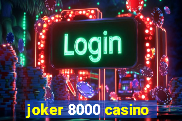 joker 8000 casino