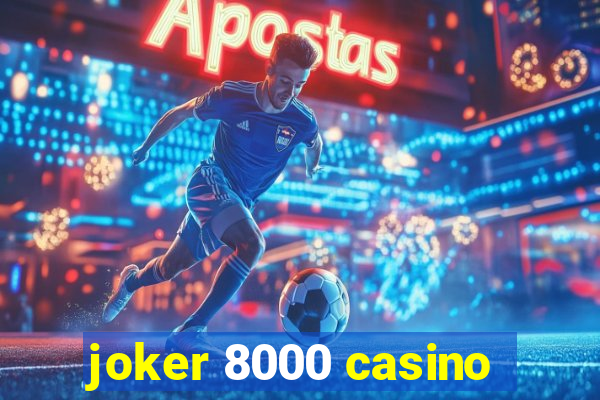 joker 8000 casino