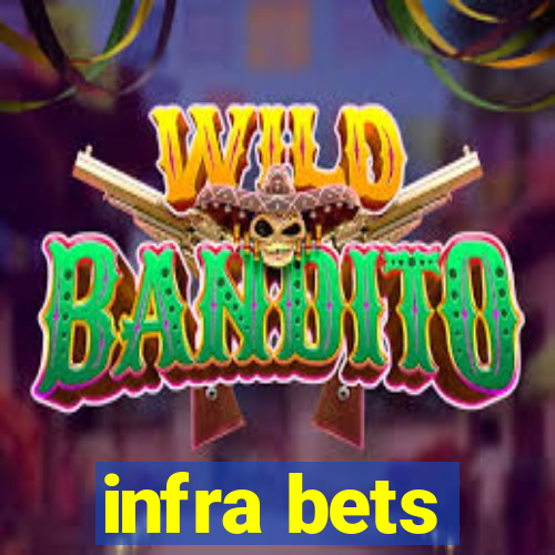 infra bets