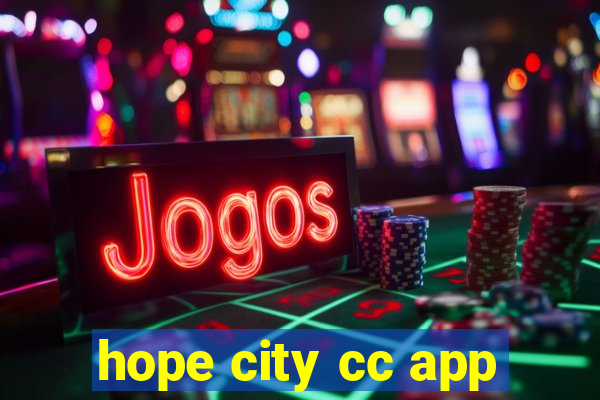 hope city cc app