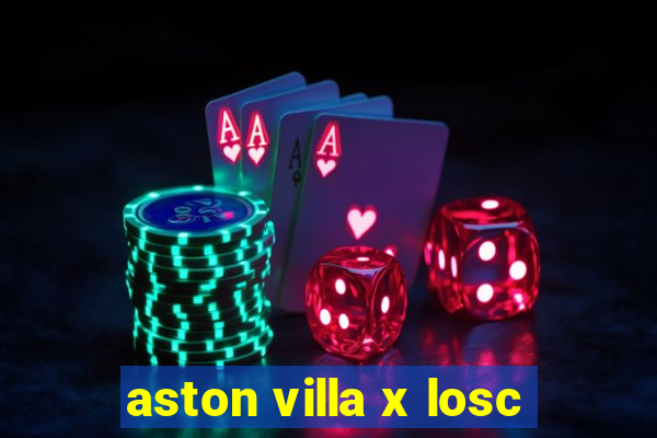 aston villa x losc