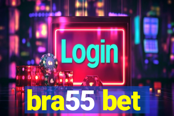 bra55 bet