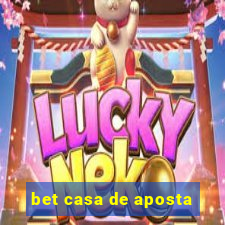 bet casa de aposta