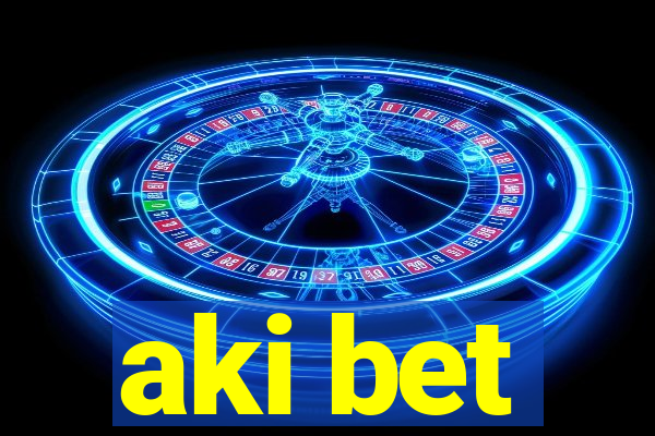 aki bet