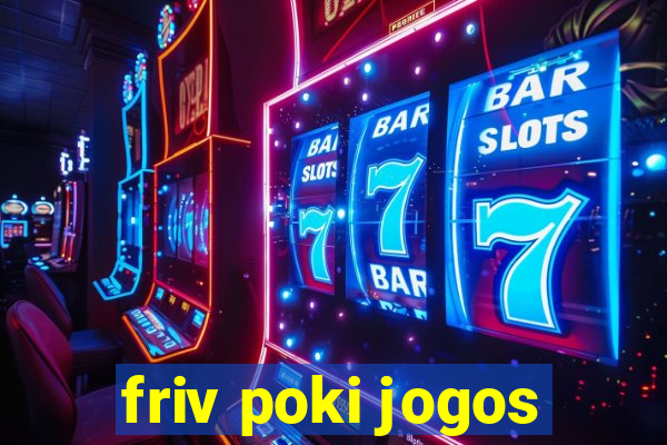 friv poki jogos