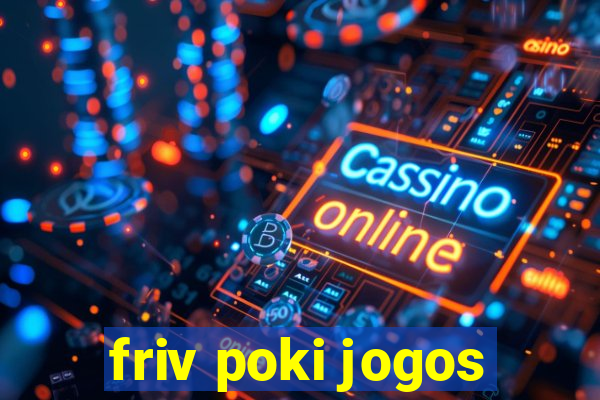 friv poki jogos