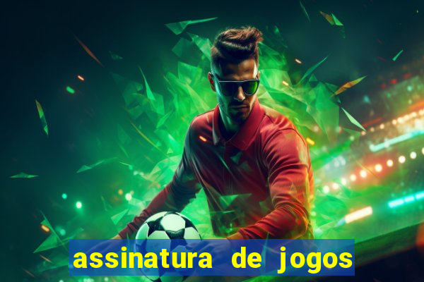 assinatura de jogos de futebol