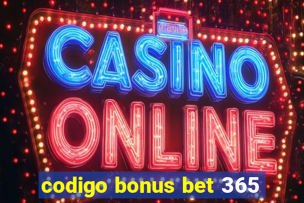 codigo bonus bet 365