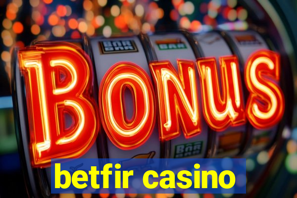 betfir casino