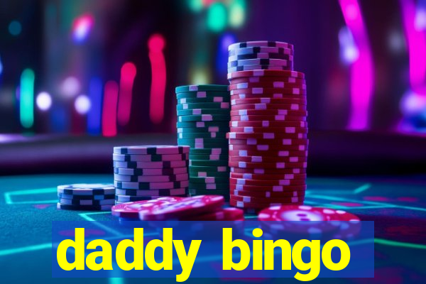 daddy bingo