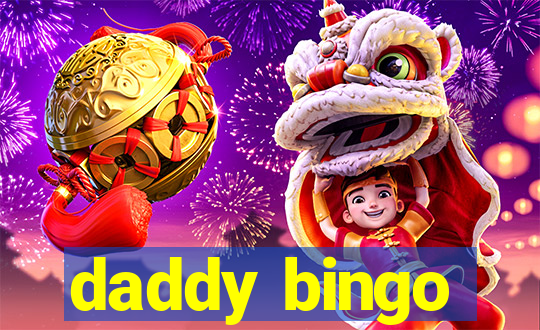 daddy bingo