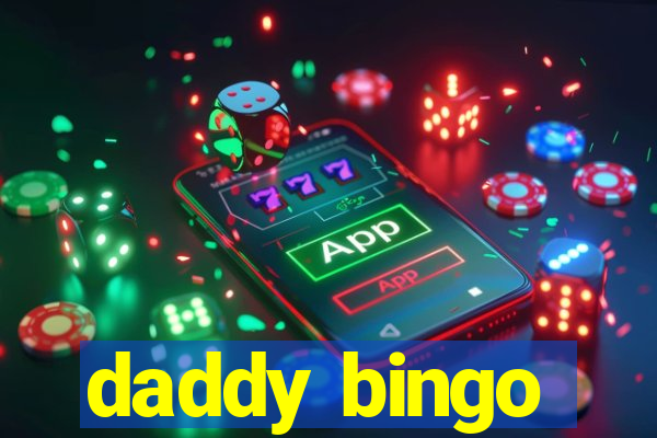 daddy bingo