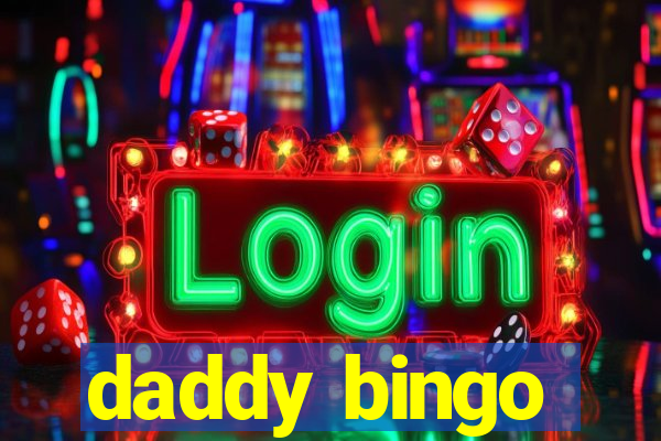 daddy bingo