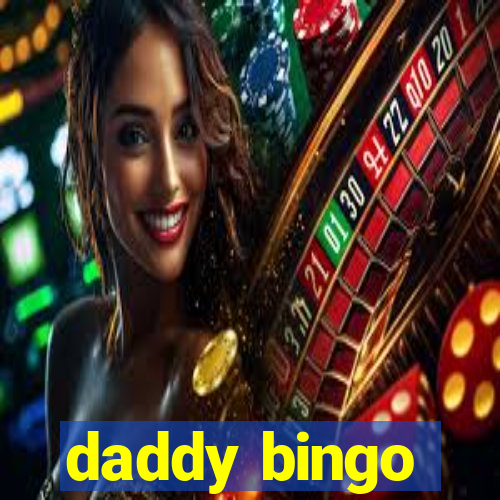 daddy bingo