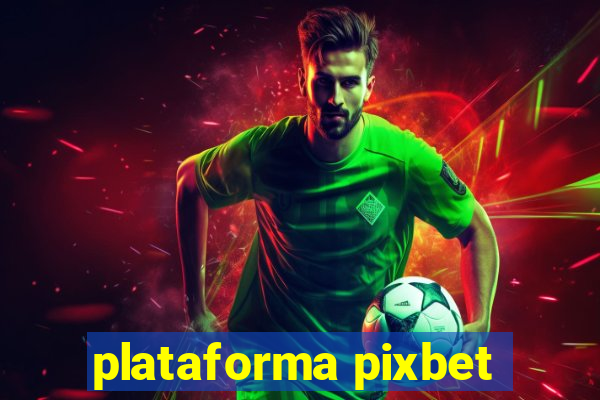 plataforma pixbet