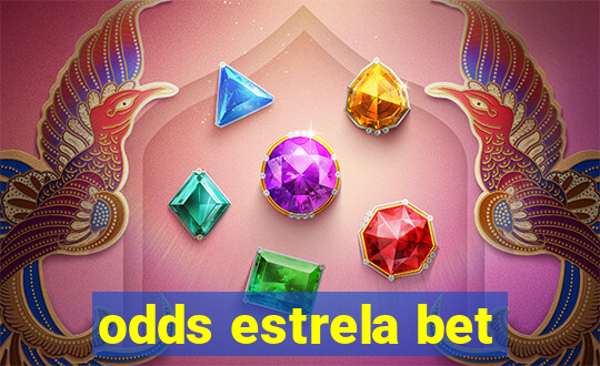 odds estrela bet