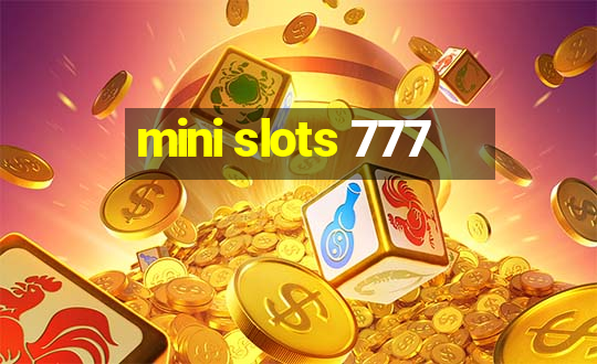 mini slots 777