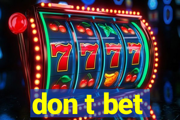 don t bet