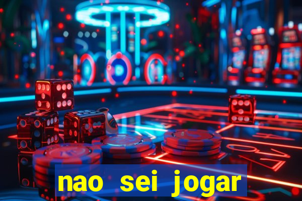 nao sei jogar fortune tiger