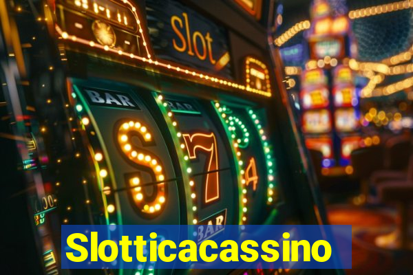 Slotticacassino