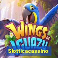 Slotticacassino