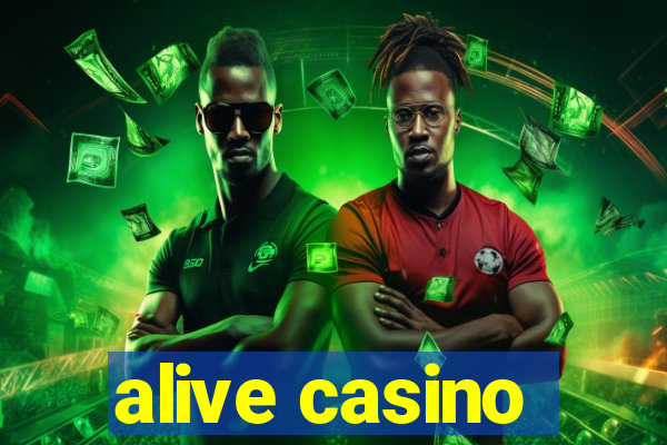 alive casino