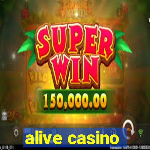 alive casino