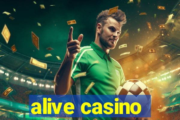 alive casino