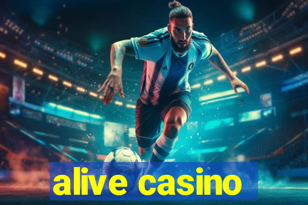 alive casino