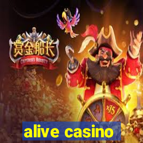 alive casino