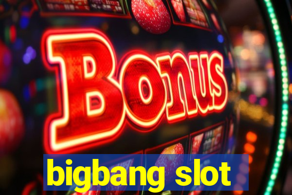 bigbang slot