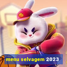 menu selvagem 2023