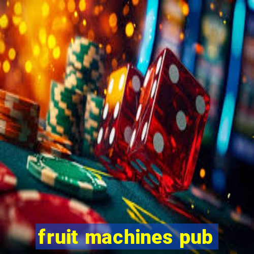 fruit machines pub