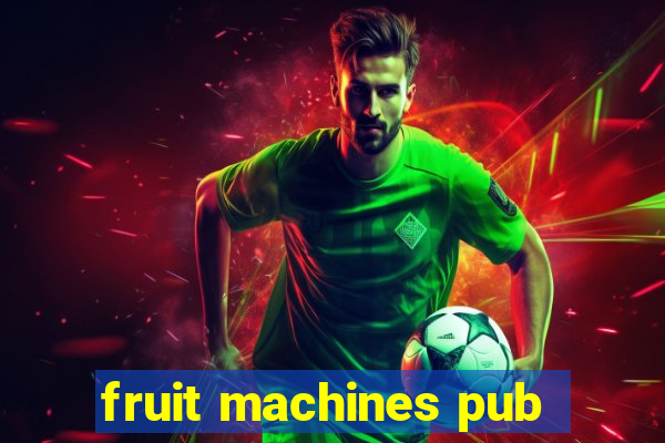 fruit machines pub