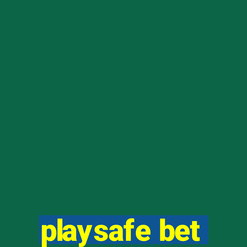 playsafe bet