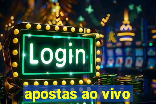 apostas ao vivo