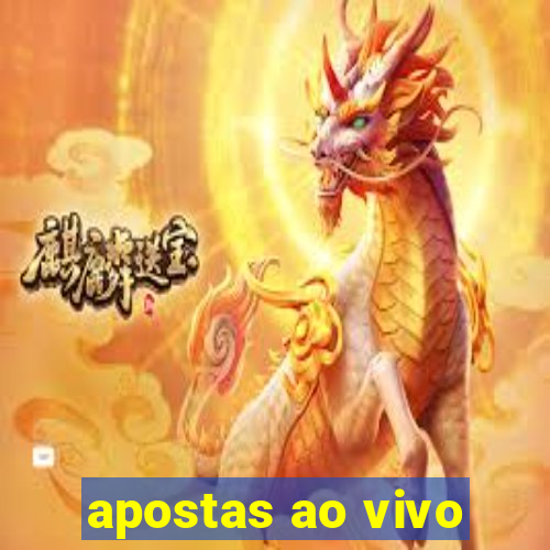 apostas ao vivo