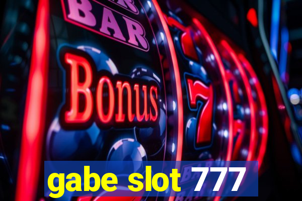 gabe slot 777