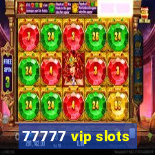 77777 vip slots