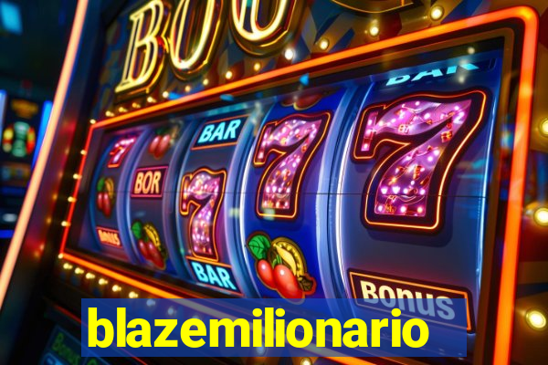 blazemilionario