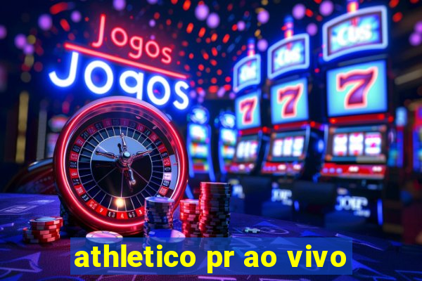 athletico pr ao vivo