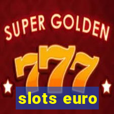 slots euro