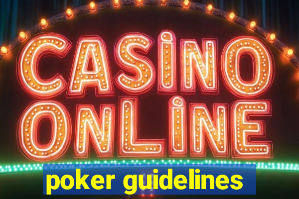 poker guidelines