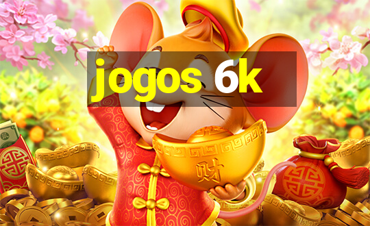 jogos 6k