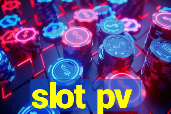 slot pv