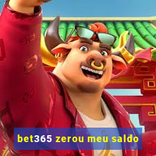 bet365 zerou meu saldo