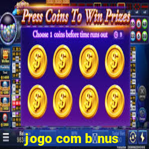 jogo com b么nus