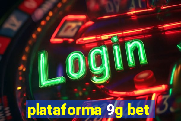 plataforma 9g bet