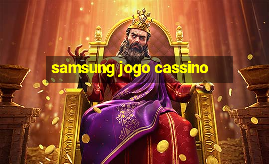 samsung jogo cassino