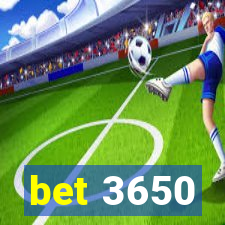 bet 3650